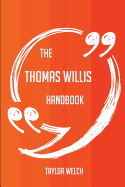 The Thomas Willis Handbook - Everything You Need to Know about Thomas Willis