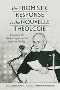 The Thomistic Response to the Nouvelle Theologie: Concerning the Truth of Dogma and the Nature of Theology