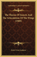 The Thorax of Insects and the Articulation of the Wings (1909)