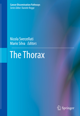 The Thorax - Sverzellati, Nicola (Editor), and Silva, Mario (Editor)