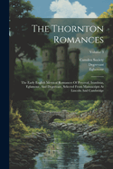 The Thornton Romances: The Early English Metrical Romances Of Perceval, Isumbras, Eglamour, And Degrevant, Selected From Manuscripts At Lincoln And Cambridge; Volume 3