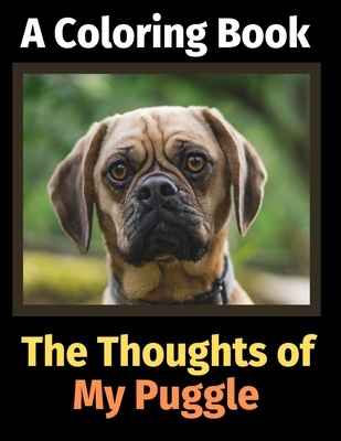 The Thoughts of My Puggle: A Coloring Book - Activity Books, Brightview