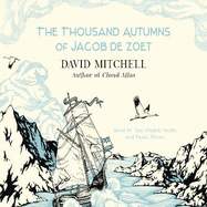 The Thousand Autumns of Jacob de Zoet: Longlisted for the Booker Prize