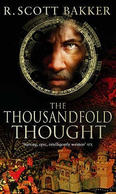 The Thousandfold Thought: Book 3 of the Prince of Nothing - Bakker, R. Scott