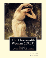 The Thousandth Woman (1913). By: Ernest W. Hornung, illustrated By: Frank Snapp (1876-1927).American artist and illustrator.: Novel (Original Classics)