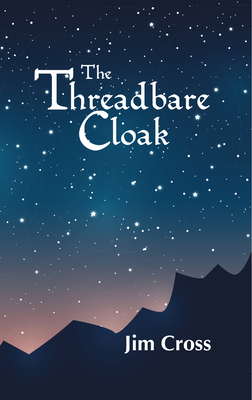 The Threadbare Cloak - Cross, Jim