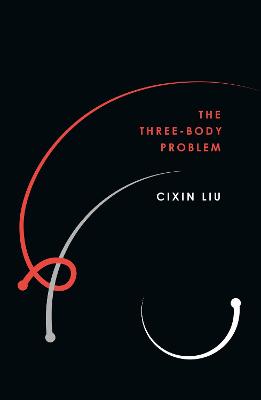 The Three-Body Problem - Liu, Cixin, and Liu, Ken (Translated by)