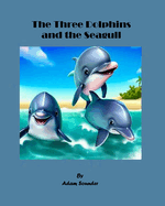 The Three Dolphins and the Seagull
