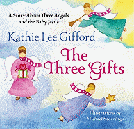 The Three Gifts: A Story about Three Angels and the Baby Jesus
