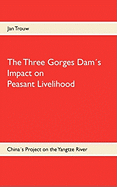 The Three Gorges Dam's Impact on Peasant Livelihood - Trouw, Jan