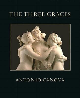 The Three Graces - Clifford, Timothy (Editor), and Kenworthy-Browne, John, and Honour, Hugh