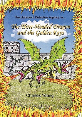 The Three-Headed Dragon and the Golden Keys - Young, Charles