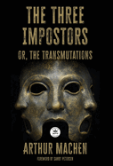 The Three Impostors: or the Transmutations