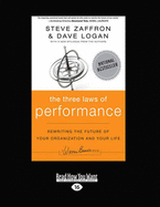 The Three Laws of Performance: Rewriting the Future of Your Organization and Your Life (J-B Warren Bennis Series) - Dave Logan, Steve Zaffron and