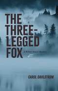 The Three Legged Fox: A Willow Island Mystery