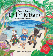 The Three Li'ili'i Kittens: A Hawaiian Retelling