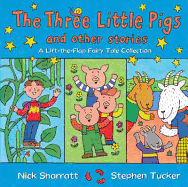 The Three Little Pigs and Other Stories: A Lift-The-Flap Fairy Tale Collection