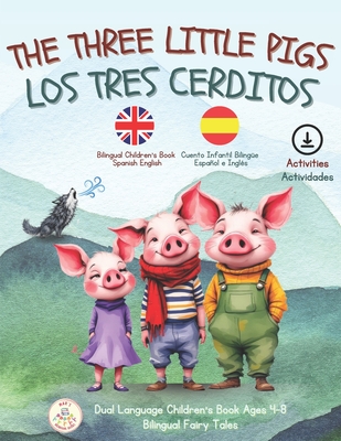 The Three Little Pigs Los Tres Cerditos: Bilingual Children's Book Spanish English - Cuento Infantil Bilinge Espaol e Ingls - Dual Language Children's Book Ages 4-8 - Bilingual Fairy Tales - With Downloadable Activities - Bilingual Books, Mar's