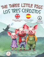 The Three Little Pigs Los Tres Cerditos: Bilingual Children's Book Spanish English - Cuento Infantil Biling?e Espaol e Ingl?s - Dual Language Children's Book Ages 4-8 - Bilingual Fairy Tales - With Downloadable Activities