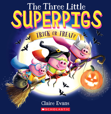 The Three Little Superpigs: Trick or Treat? - 