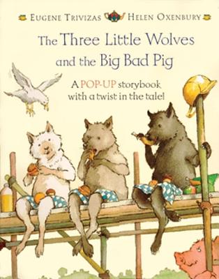 The Three Little Wolves and the Big Bad Pig - Trivizas, Eugene