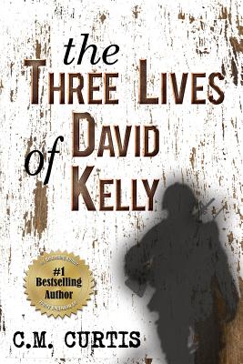 The Three Lives of David Kelly - Curtis, C M