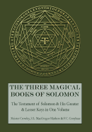 The Three Magical Books of Solomon: The Greater and Lesser Keys & The Testament of Solomon