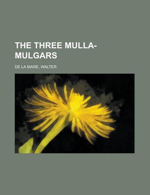 The Three Mulla-Mulgars - de La Mare, Walter