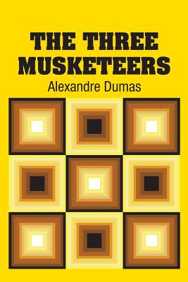 The Three Musketeers - Dumas, Alexandre