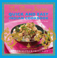 The Three Sisters Quick & Easy Indian Cookbook: Delicious, Authentic and Easy Recipes to Make at Home