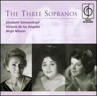 The Three Sopranos - Birgit Nilsson (soprano); Elisabeth Schwarzkopf (soprano); Franco Corelli (tenor); Victoria de los Angeles (soprano);...