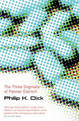 The Three Stigmata of Palmer Eldritch - Dick, Philip K