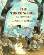 The Three Wishes: An Old Story - Zemach, Margot