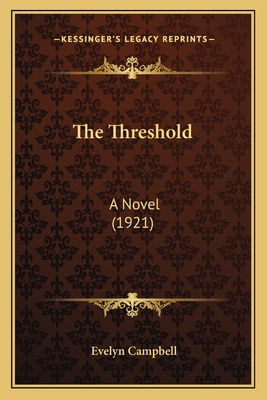 The Threshold: A Novel (1921) - Campbell, Evelyn