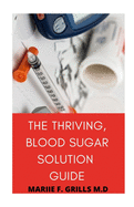 The Thriving, Blood Sugar Solution Guide