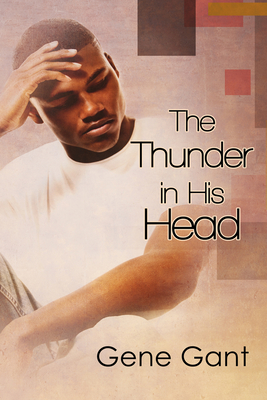 The Thunder in His Head - Gant, Gene