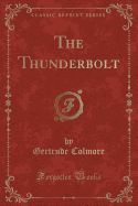 The Thunderbolt (Classic Reprint)