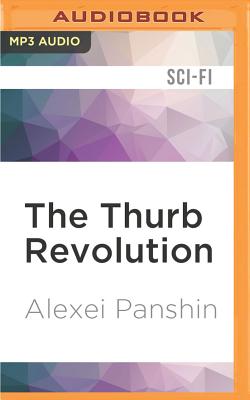 The Thurb Revolution - Panshin, Alexei, and Rudnicki, Stefan (Read by)
