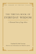 The Tibetan Book of Everyday Wisdom: A Thousand Years of Sage Advice