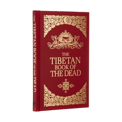 The Tibetan Book of the Dead - Padmasambhava, and Samdup, Lama Kazi Dawa (Translated by), and Baldock, John (Introduction by)