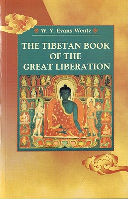 The Tibetan Book of the Great Liberation - Evans-Wentz, W. Y.
