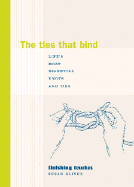 The Ties That Bind: Life's Most Essential Knots and Ties