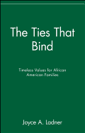 The Ties That Bind: Timeless Values for African American Families