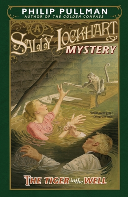 The Tiger in the Well: A Sally Lockhart Mystery - Pullman, Philip