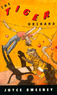 The Tiger Orchard - Sweeney, Joyce, and Sweeney, Joan