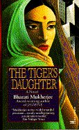 The Tiger's Daughter - Mukherjee, Bharati