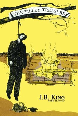 The Tilley Treasure - King, J B