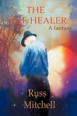 The Time Healer - Mitchell, Russ