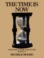 The Time Is Now: Choose Your Trustee Wisely