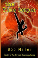 The Time Leaper: Book 2 of the Chrysalis Chronology Series